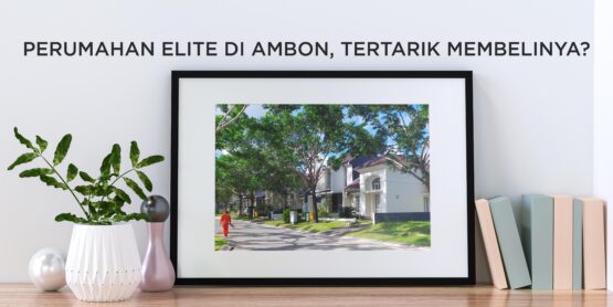 PERUMAHAN ELITE DI AMBON