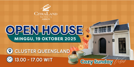 Open House Rumah Teluk Ambon, di CitraLand Ambon!